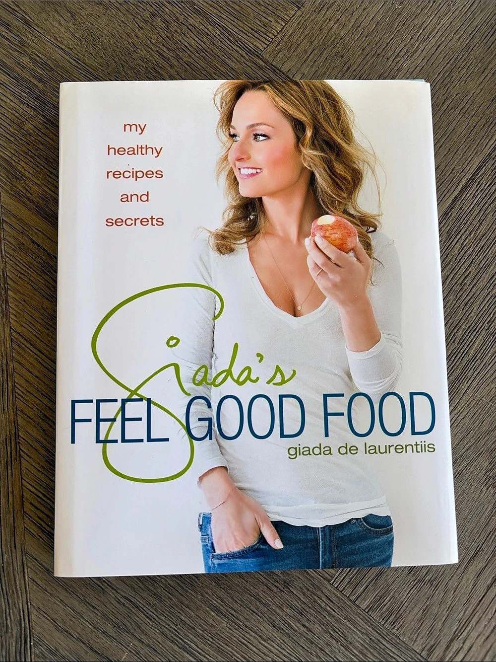 Giada de Laurentiis Cookbook - Giada's Feel Good Food